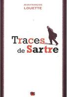 Couverture du livre « Traces de Sartre » de Louette Jean-Francois aux éditions Uga Éditions