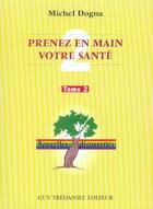 Couverture du livre « Prenez en main votre sante t2 » de Michel Dogna aux éditions Guy Trédaniel