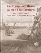 Couverture du livre « Français en russie au siècle des lumières : dictionnaire des français, suisses, wallons » de Anne Mezin aux éditions Cie Xviii