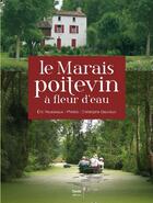 Couverture du livre « Le Marais Poitevin à fleur d'eau » de Rousseaux / Gauriaud aux éditions Geste