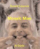 Couverture du livre « Mosaic man » de Ronald Sukenick aux éditions Al Dante