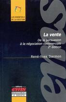 Couverture du livre « La vente ; de la persuasion à la négociation commerciale » de Rene-Yves Darmon aux éditions Editions Ems