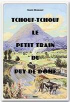 Couverture du livre « Tchouf-Tchouf, le petit train du Puy de Dome » de Claude Miramand aux éditions Editions Créer