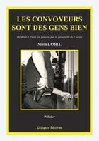 Couverture du livre « Les convoyeurs sont des gens bien » de Marin Lamill aux éditions Coetquen