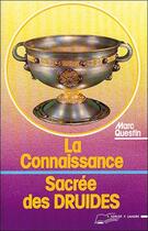 Couverture du livre « La connaissance sacree des druides » de Marc-Louis Questin aux éditions Lanore