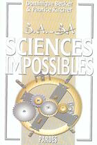 Couverture du livre « Sciences impossibles » de Fabrice Kircher et Dominique Becker aux éditions Pardes