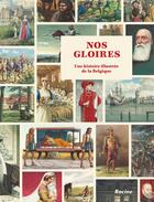 Couverture du livre « Nos gloires ; une histoire illustrée de la Belgique » de Auguste Vanderkelen et Jean-Leon Huens aux éditions Editions Racine