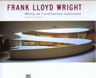 Couverture du livre « Frank Lloyd Wright ; Maitre De L'Architecture Americaine » de Kathryn Smith aux éditions Abbeville
