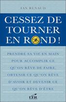 Couverture du livre « Cessez de tourner en rond » de Ian Renaud aux éditions Les Editeurs Reunis