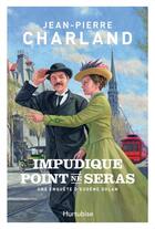 Couverture du livre « Impudique point ne seras ; une enquête d'Eugène Dolan » de Jean-Pierre Charland aux éditions Hurtubise