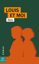 Couverture du livre « Louis et moi » de Nes aux éditions Chemin Vert