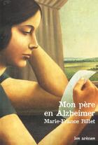 Couverture du livre « Mon Pere En Alzheimer » de Billet-M F aux éditions Arenes