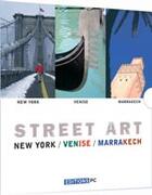 Couverture du livre « Street art new-york-venise-marrakech - new york/venise/marrakech » de Delannoy/Grzeskowiak aux éditions Pc