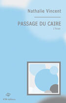 Couverture du livre « Passage du Caire t.2 ; l'hiver » de Nathalie Vincent aux éditions Ktm Editions