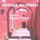 Couverture du livre « Voyage au Pérou ; sur les pas de Flora Tristan » de Laure De Guerny et Alexandra De Colbert aux éditions Garde Temps