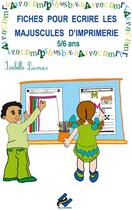 Couverture du livre « Fiches pour écrire les majuscules d'imprimerie 5/6 ans » de Isabelle Dumas aux éditions Ebla