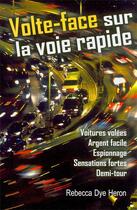 Couverture du livre « Volte-face sur la voie rapide » de Dye Heron Rebecca aux éditions Sembeq