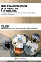 Couverture du livre « Guide d'accompagnement de la formation à la recherche » de Yves Lenoir aux éditions Groupeditions Editeurs