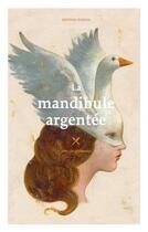 Couverture du livre « La mandibule argentée » de Bertrand Busson aux éditions Marchand De Feuilles