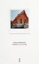 Couverture du livre « Perdre sa culture » de David Berliner aux éditions Zones Sensibles