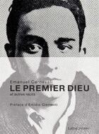 Couverture du livre « Le premier dieu et autres récits » de Emmanuel Carnevali aux éditions La Baconniere