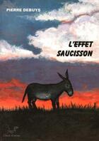 Couverture du livre « L'effet saucisson » de Pierre Debuys aux éditions Chant D'orties