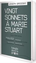 Couverture du livre « Vingt sonnets à Marie Stuart » de Joseph Brodsky aux éditions Les Doigts Dans La Prose