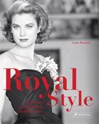 Couverture du livre « Royal style a history of aristocratic fashion icons » de Luise Wackerl aux éditions Prestel