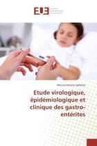 Couverture du livre « Etude virologique, epidemiologique et clinique des gastro-enterites » de Mouna Hassine-Zaafrane aux éditions Editions Universitaires Europeennes