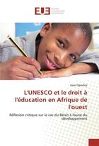 Couverture du livre « L'unesco et le droit a l'education en afrique de l'ouest » de Ogoubiyi Isaac aux éditions Editions Universitaires Europeennes