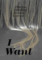 Couverture du livre « I want » de Pauline Boudry et Renate Lorenz aux éditions Sternberg Press
