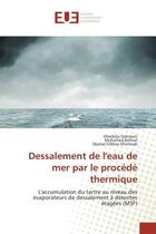 Couverture du livre « Dessalement de l'eau de mer par le procédé thermique » de Khedidja Dahmani aux éditions Editions Universitaires Europeennes