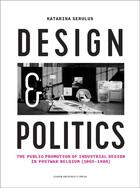 Couverture du livre « Design and politics. the public promotion of industrial design in pos » de Serulus Katarina aux éditions Leuven University Press