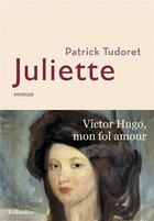 Couverture du livre « Juliette » de Patrick Tudoret aux éditions Tallandier
