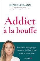 Couverture du livre « Addict à la bouffe » de Catherine Hervais et Sophie Ludmann aux éditions Leduc