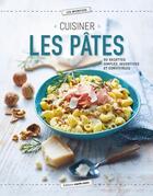 Couverture du livre « Cuisiner les pâtes : 50 recettes simples, inventives et conviviales » de  aux éditions Marie-claire