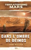 Couverture du livre « Terraforming Mars : à l'ombre de Deimos » de Jane Killick aux éditions 404 Editions