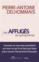 Couverture du livre « Les affligés du quinquennat » de Pierre-Antoine Delhommais aux éditions L'observatoire