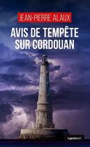 Couverture du livre « Avis de tempete sur Cordouan » de Jean-Pierre Alaux aux éditions Geste