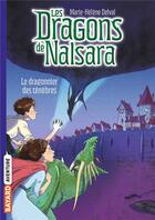 Couverture du livre « Les dragons de Nalsara Tome 3 : le dragonnier des ténèbres » de Marie-Helene Delval et Alban Marilleau aux éditions Bayard Jeunesse