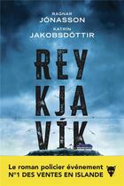 Couverture du livre « Reykjavik » de Ragnar Jonasson et Katrin Jakobsdottir aux éditions La Martiniere