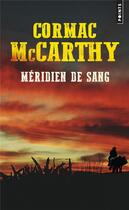 Couverture du livre « Méridien de sang » de Cormac McCarthy aux éditions Points