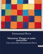 Couverture du livre « Monsieur Thorpe et autre nouvelles : Une nouvelle d'Emmanuel Bove » de Emmanuel Bove aux éditions Culturea