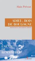 Couverture du livre « Adieu, bois de boulogne - une vie de rencontres » de Prevost/Bluteau aux éditions La Thebaide