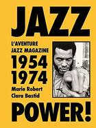 Couverture du livre « Jazz power ! l'aventure jazz magazine, 1954-1974 » de Marie Robert et Clara Bastid aux éditions Delpire