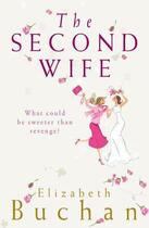 Couverture du livre « The Second Wife » de Elizabeth Buchan aux éditions Penguin Books Ltd Digital