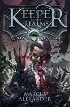 Couverture du livre « Keeper of the Realms: Crow's Revenge (Book 1) » de Alexander Marcus aux éditions Penguin Books Ltd Digital
