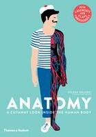 Couverture du livre « Anatomy: a cutaway look inside the human body » de Jean-Claude Druvert aux éditions Thames & Hudson