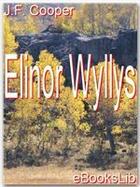 Couverture du livre « Elinor Wyllys » de James Fenimore Cooper aux éditions Ebookslib