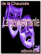 Couverture du livre « La gouvernante » de Pierre-Claude Nivelle De La Chaussee aux éditions Ebookslib